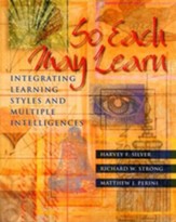 So Each May Learn: Integrating  Learning Styles and Multiple Intelligences