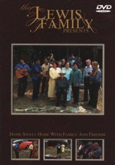 The Lewis Family Presents: Home Sweet Home with Family and Friends, DVD