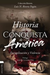 Historia de la conquista de America (History of the conquest of America : Evangelism and Violence)