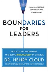 Boundaries for Leaders: Results, Relationships,   and Being Ridiculously in Charge