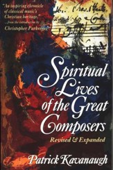 Spiritual Lives of the Great  Composers