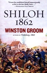 Shiloh, 1862: The First Great and Terrible Battle of the Civil War