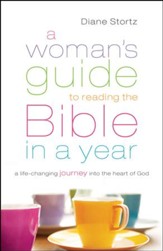 A Woman's Guide to Reading the Bible in a Year: A Life-Changing Journey Into the Heart of God