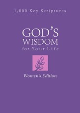 God's Wisdom for Your Life: Women's Edition: 1,000 Key Scriptures - eBook