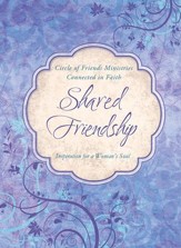Shared Friendship: Inspiration for a Woman's Heart - eBook