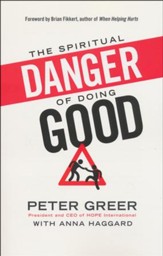 The Spiritual Danger of Doing Good