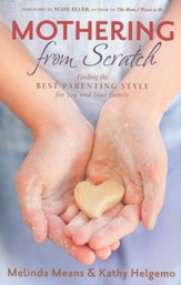 Mothering from Scratch: Finding the Best Parenting Style for You and Your Family - Slightly Imperfect