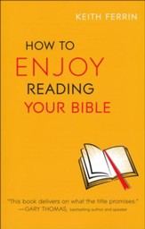 How to Enjoy Reading Your Bible