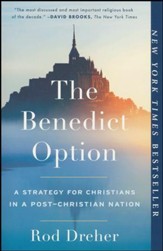 The Benedict Option: A Strategy for Christians in a Post-Christian Nation