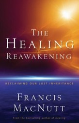 Healing Reawakening, The: Reclaiming Our Lost Inheritance - eBook