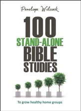 100 Stand-Alone Bible Studies: To Grow Healthy Homegroups