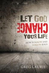 Let God Change Your Life: How to Know and Follow Jesus - eBook