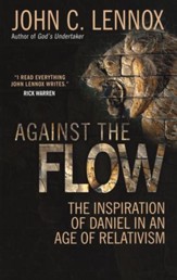 Against the Flow: The Inspiration of Daniel in an Age of  Relativism
