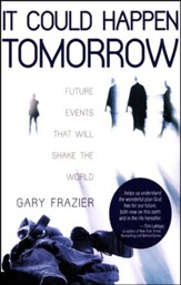 It Could Happen Tomorrow: Future Events That Will Shake the World