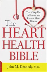 The Heart Health Bible: The 5-Step Plan to Prevent and Reverse Heart Disease