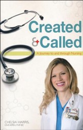 Created & Called: A Journey To and Through Nursing
