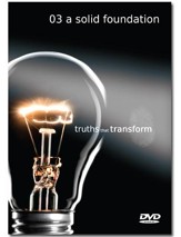 Truths That Transform: A Solid Foundation