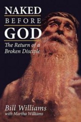 Naked Before God: The Return of a Broken Disciple