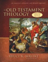 An Old Testament Theology: An Exegetical, Canonical, and Thematic Approach