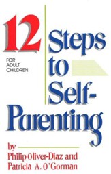 Twelve Steps to Self Parenting for Adult Children