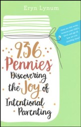 936 Pennies: Discovering the Joy of Intentional  Parenting