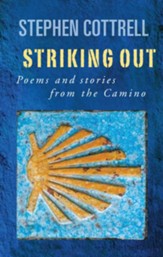 Striking Out: Poems and stories from the Camino