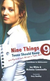Nine Things Teens Should Know and Parents Are Afraid to Talk About