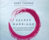 Sacred Marriage Rev. Ed.: What If God Designed Marriage to Make Us Holy More Than to Make Us Happy? - unabridged audiobook on CD