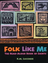 Folk Like Me: The Read-Aloud Book of Saints