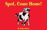 Spot, Come Home! - PDF Download [Download]