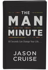 The Man Minute: 60 Seconds Can Change Your Life...