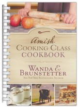 The Amish Cooking Class Cookbook: Over 200 Practical Recipes for Use in Any Kitchen