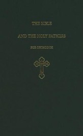 The Bible and the Holy Fathers for Orthodox