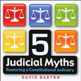 5 Judicial Myths: Restoring a Constitutional Judiciary Audiobook on CD