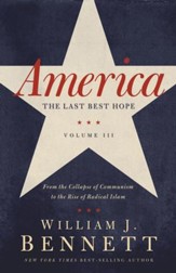 America: The Last Best Hope (Volume III): From the Collapse of Communism to the Rise of Radical Islam - eBook