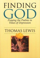 Finding God: Praying the Psalms in Times of Depression