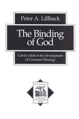 The Binding of God: Calvin's Role in the Development of Covenant Theology