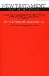 New Testament Apocrypha, Volume 2: Writings Relating to the Apostles; Apocalypses and Related Subjects, Revised