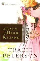 A Lady of High Regard, Ladies of Liberty Series #1