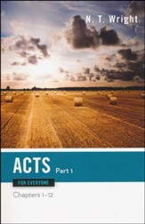 Acts for Everyone, Part One: Chapters 1-12