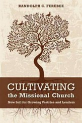 Cultivating the Missional Church: New Soil for Growing Vestries and Leaders