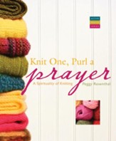 Knit One, Purl a Prayer: A Spirituality of Knitting - eBook