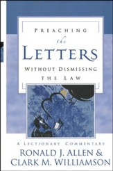 Preaching the Letters without Dismissing the Law: A Lectionary Commentary