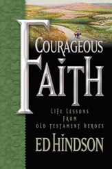 Courageous Faith: Life Lessons from Old Testament Heroes - eBook