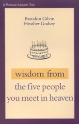 Wisdom from the Five People You Meet in Heaven