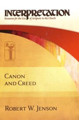 Canon and Creed: Interpretation: Resources for the Use of Scripture in the  Church