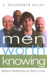 Men Worth Knowing: Bibical Meditations for Daily Living