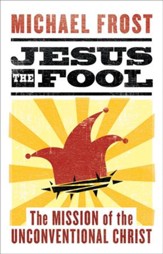 Jesus the Fool: The Mission of the Unconventional Christ - eBook