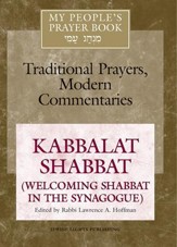 My People's Prayer Book Vol. 8-Kabbalat Shabbat: Welcoming Shabbat in the Synagogue