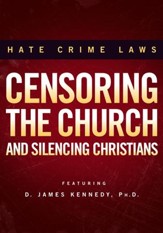 Hate Crime Laws: Censoring The Church and Silencing Christians